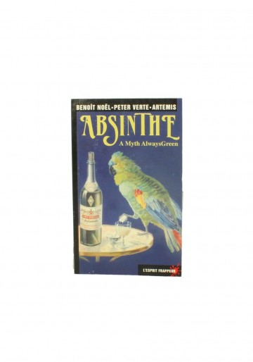 ABSINTHE A Mythe Always Green - Book