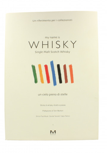 MY NAME IS WHISKY - Book English Version Simon Paul Murat, Davide Terziotti, Fabio Petroni 34cm x 24cm - 480 pages